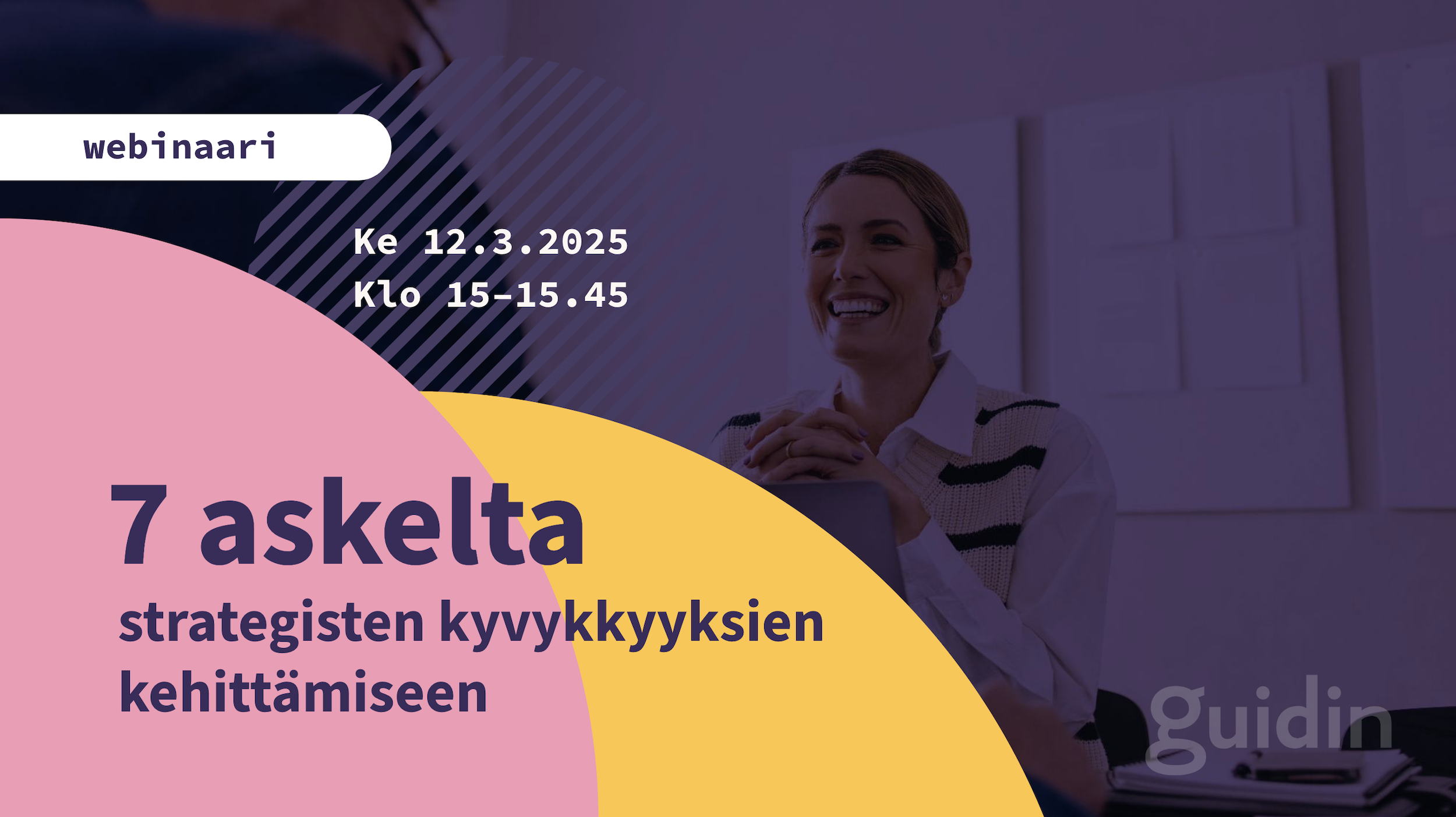 Webinaarin mainoskuva, jossa webinaarin otsikko ja ajankohta. Taustalla hymyilevä nainen violetilla taustalla, pinkki ja keltainen kuvitus.